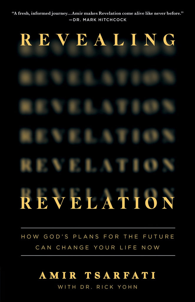 Revealing Revelation: How God's Plans For the Future Can Change Your Life Now