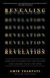 Revealing Revelation: How God's Plans For the Future Can Change Your Life Now