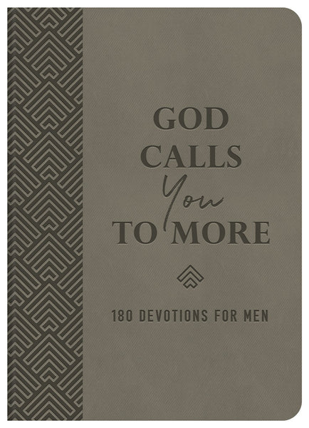 God Calls You to More: 180 Devotions For Men