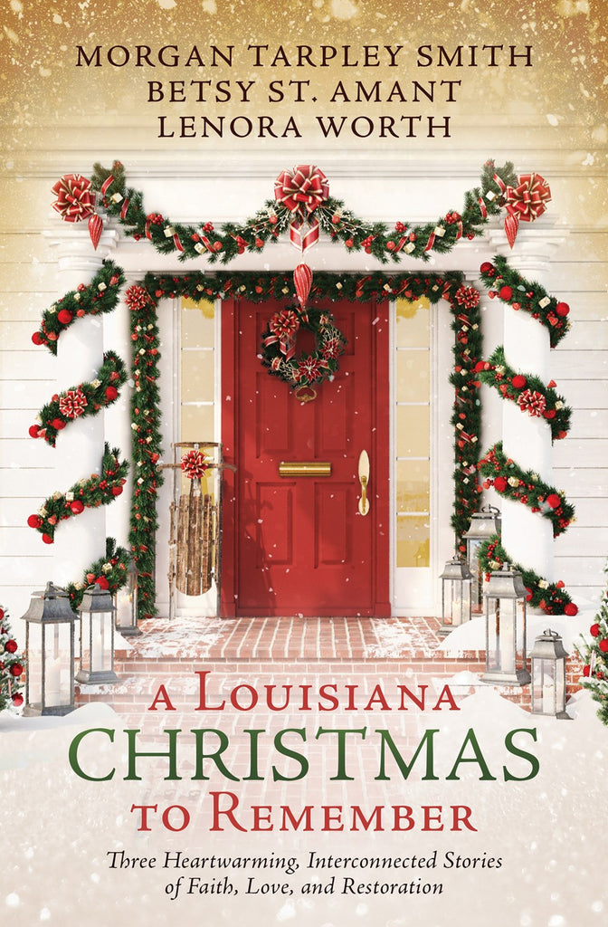 A Louisiana Christmas to Remember : Three heartwarming, interconnected stories of faith, love, and restoration