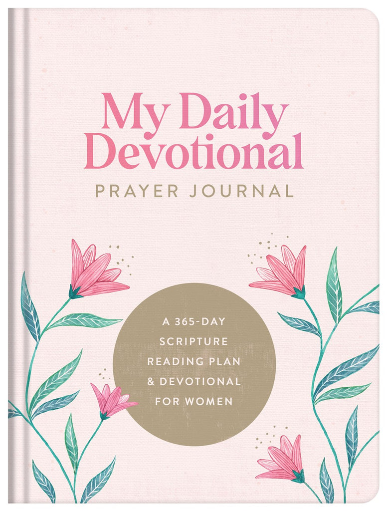 My Daily Devotional Prayer Journal : A 365-Day Scripture Reading Plan and Devotional for Women