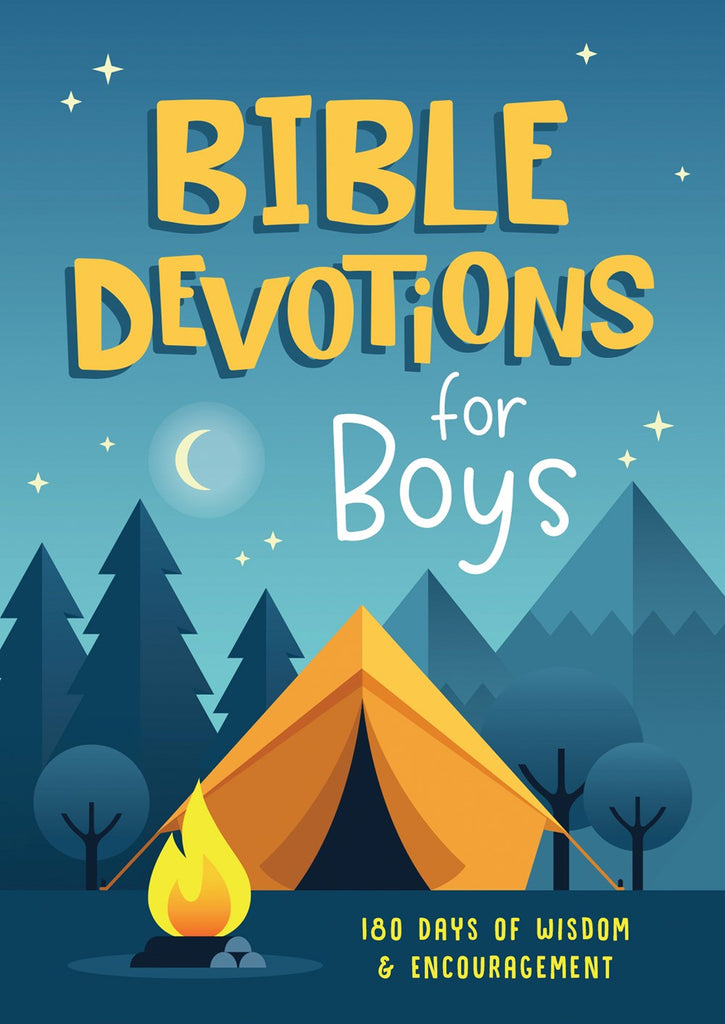 Bible Devotions for Boys : 180 Days of Wisdom and Encouragement