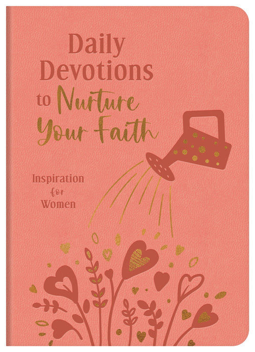 Daily Devotions to Nurture Your Faith : Inspiration for Women