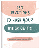 180 Devotions to Hush Your Inner Critic : Positive Inspiration for Your Heart & Soul