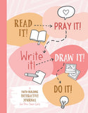 Read It! Pray It! Write It! Draw It! Do It! (for Pre-Teen Girls) : A Faith-Building Interactive Journal for Pre-Teen Girls