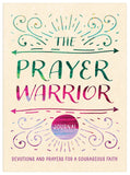 The Prayer Warrior Journal : Devotions and Prayers for a Courageous Faith