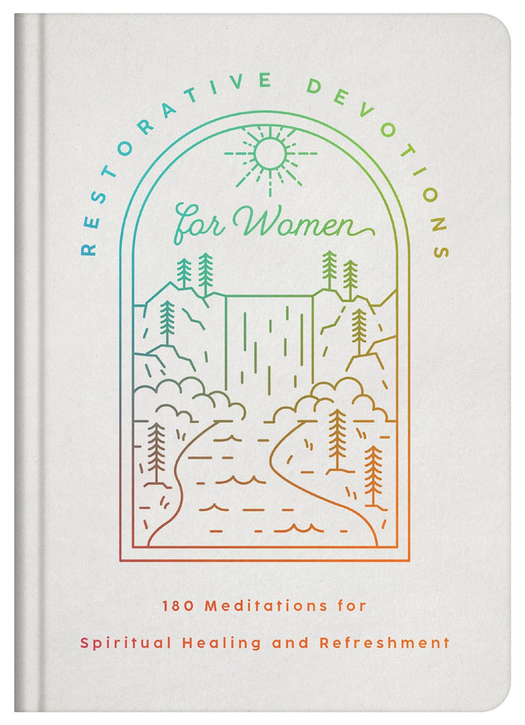 Restorative Devotions for Women : 180 Meditations for Spiritual Healing and Refreshment