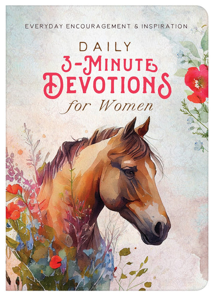 Daily 3-Minute Devotions for Women : Everyday Encouragement and Inspiration