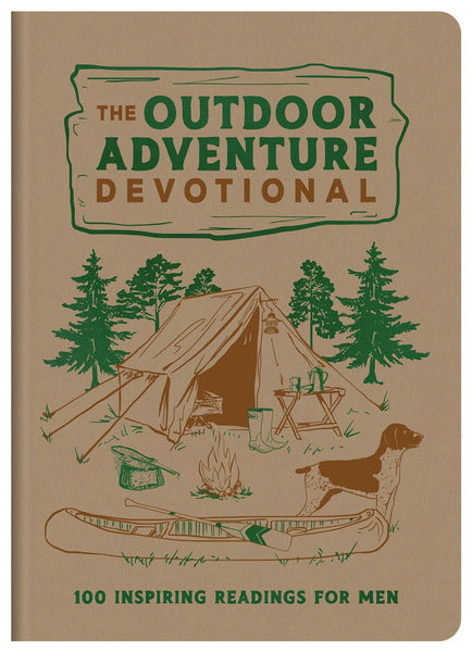 The Outdoor Adventure Devotional : 100 Inspiring Readings for Men