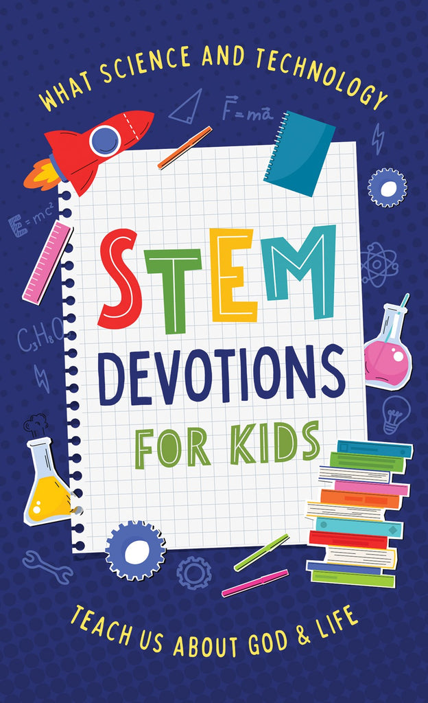 STEM Devotions for Kids : What Science and Technology Teach Us about God and Life
