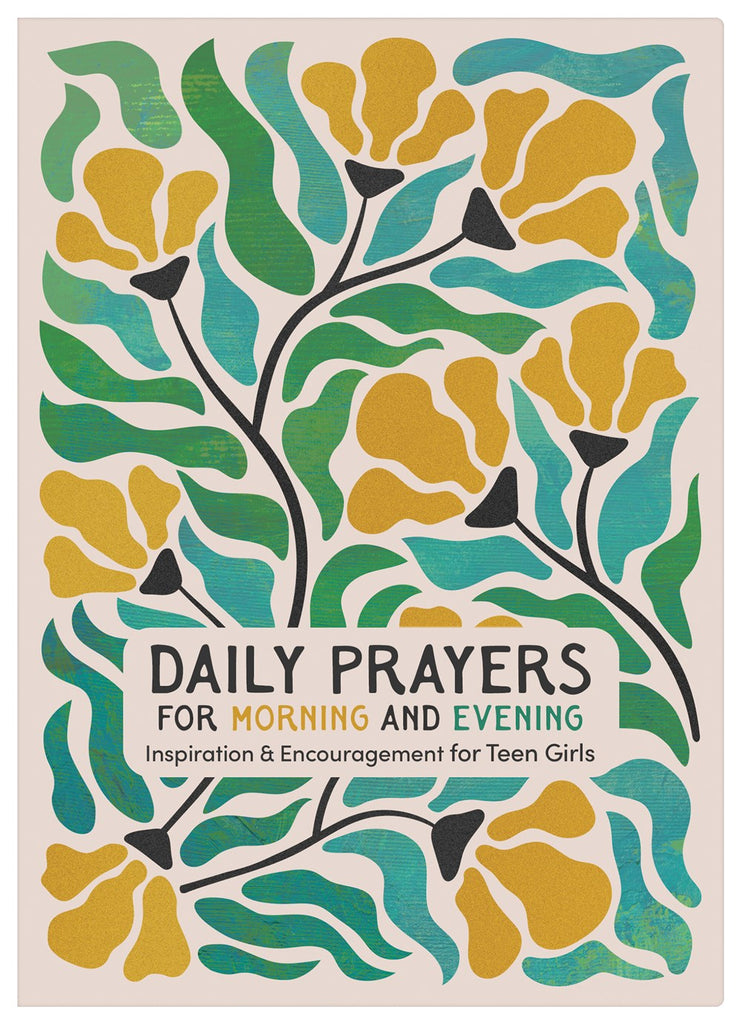 Daily Prayers for Morning and Evening : Inspiration and Encouragement for Teen Girls