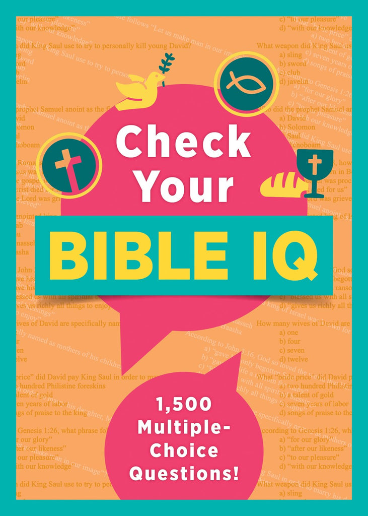 Check Your Bible IQ : 1,500 Multiple-Choice Questions!