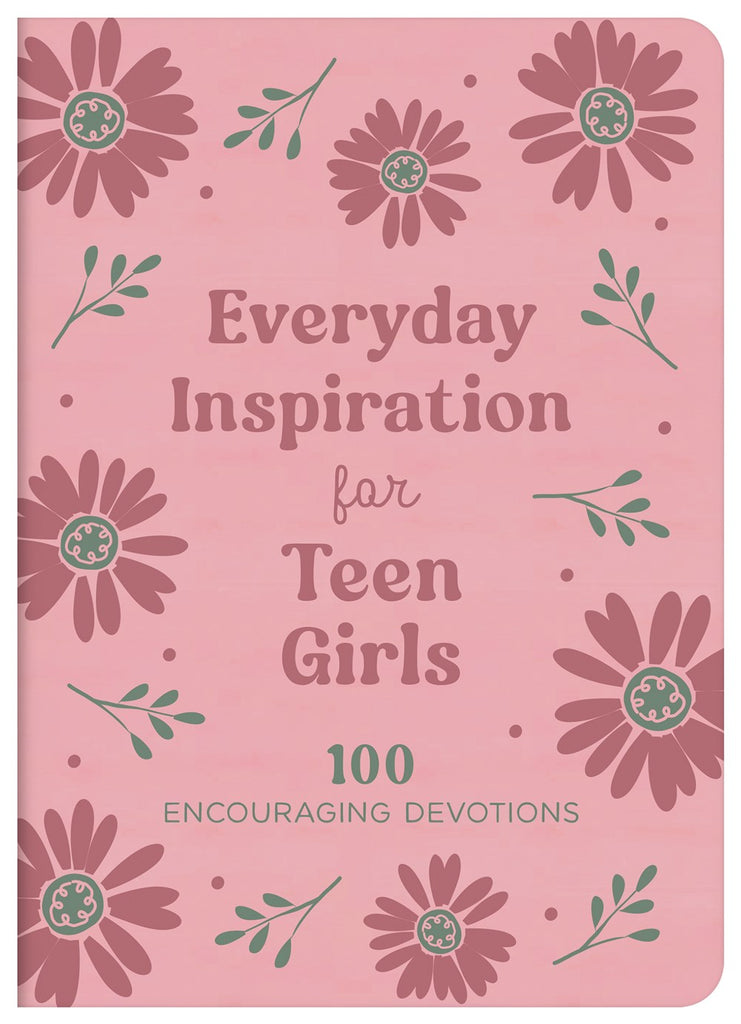 Everyday Inspiration for Teen Girls : 100 Encouraging Devotions