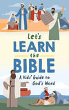 Let's Learn the Bible:  A Kid’s Guide to God’s Word