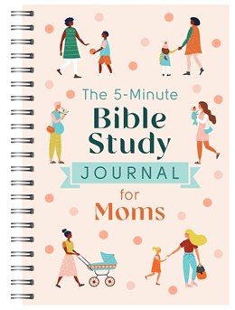 The 5-Minute Bible Study Journal For Moms (5-Minute Bible Study Series)