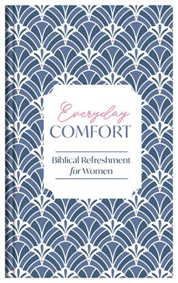 Everyday Comfort: Biblical Refreshment for Women