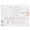 88 Great Conversation Starters for Husbands and Wives