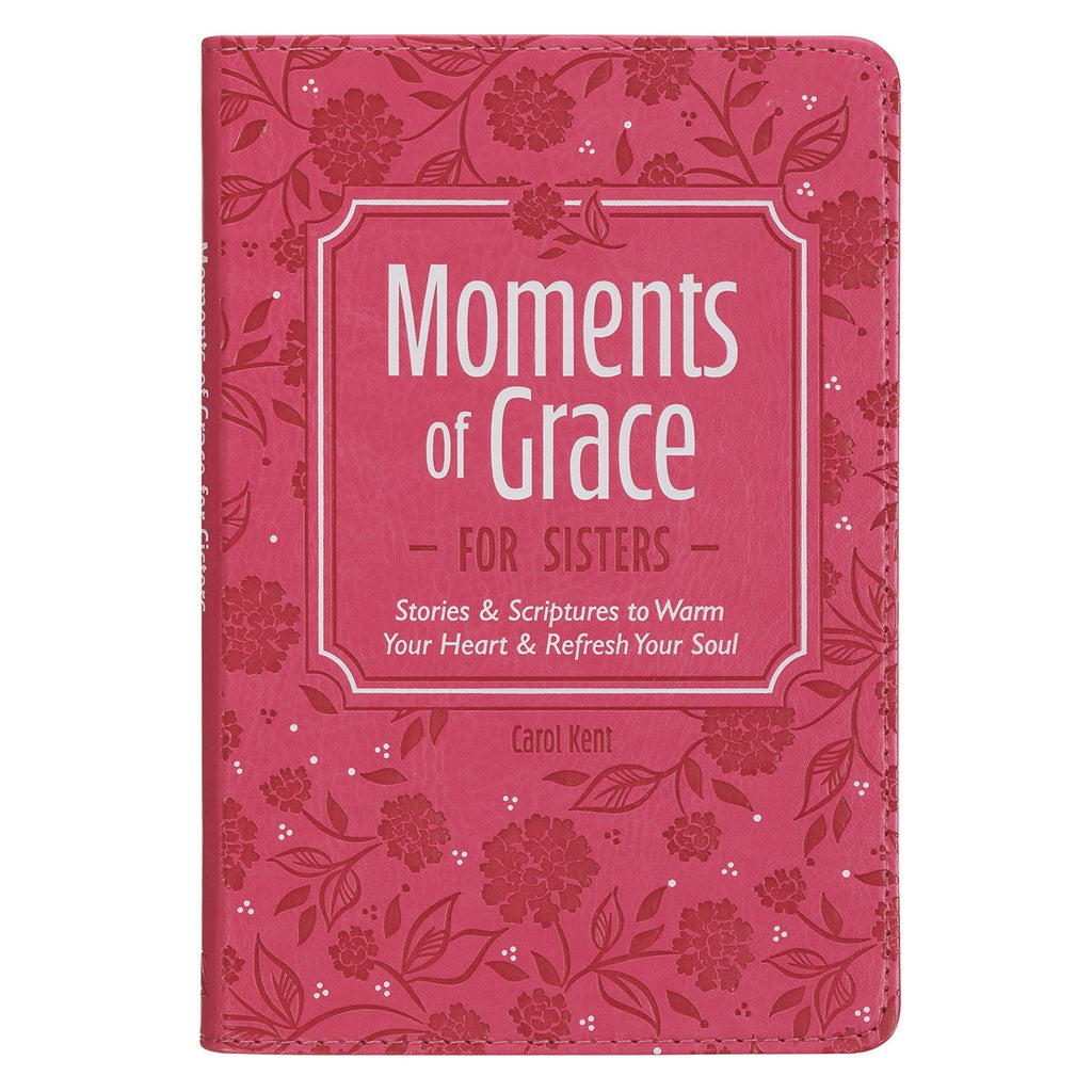 Moments of Grace for Sisters: Stories and Scriptures Pink Faux Leather Gift Book