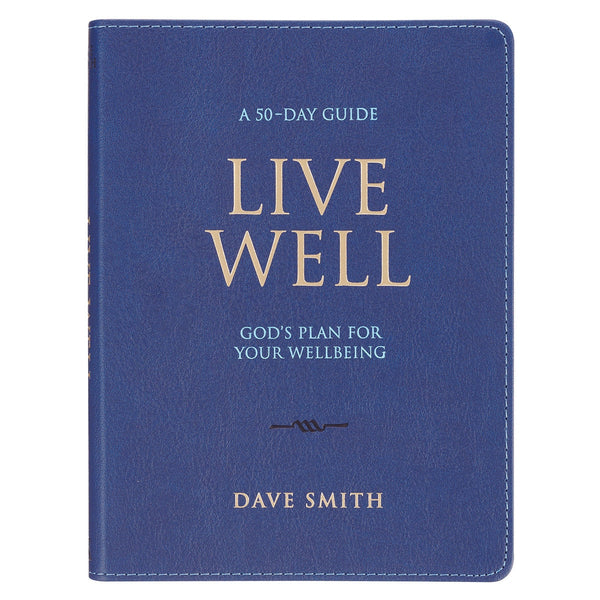 Live Well: God's Plan for Your Wellbeing Blue Faux Leather Daily Devotional