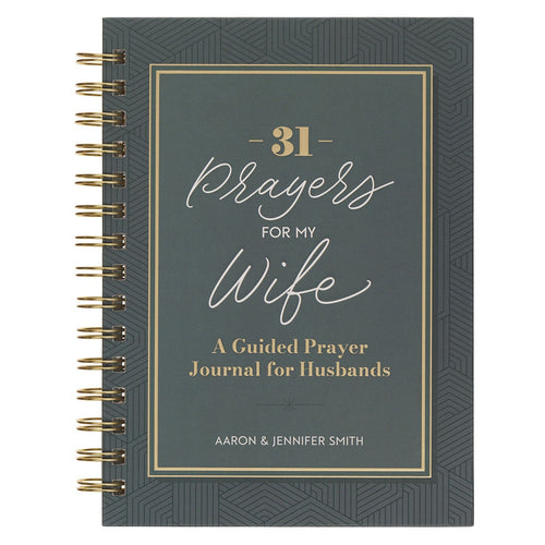 31 Prayers for My Wife Spiral Hardcover Prayer Journal for Husbands