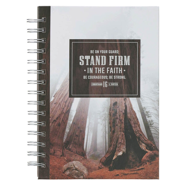 Stand Firm in the Faith Redwood Spiral Journal - 1 Corinthians 16:13
