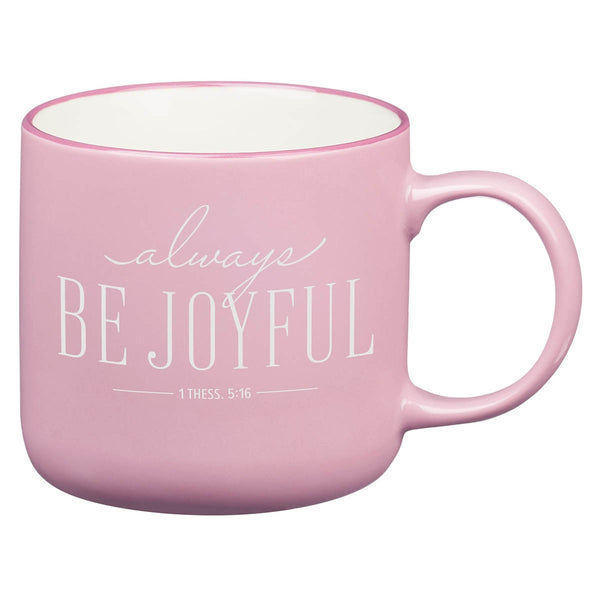 Always Be Joyful Pink Ceramic Coffee Mug - 1 Thessalonians 5:16 - KI Gifts Christian Supplies
