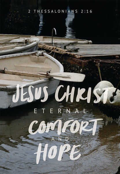 Pass it on- Jesus Christ eternal comfort and hope