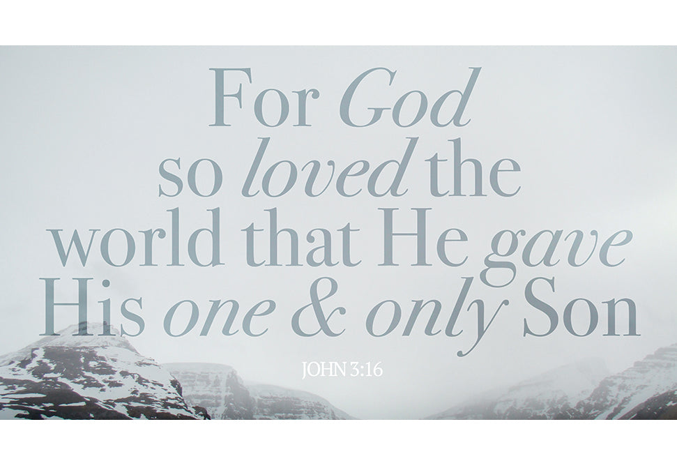 Pass it on - For God so loved the world that he gave his one and only son