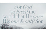 Pass it on - For God so loved the world that he gave his one and only son