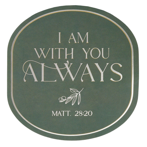 I Am With You Always Sage Botanical Sticker - Matthew 28:20