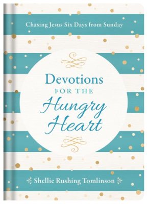 Devotions for the Hungry Heart: Chasing Jesus Six Days from Sunday - KI Gifts Christian Supplies