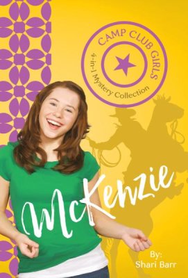 Camp Club Girls: McKenzie (Shari Barr) - KI Gifts Christian Supplies
