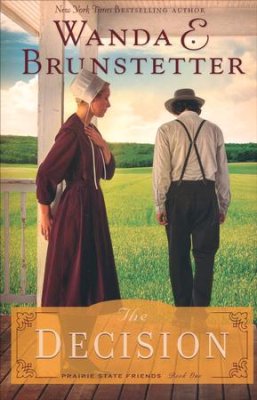 The Decision - Prairie State Friends Series #1 (Wanda E. Brunstetter)
