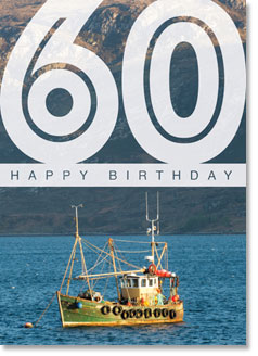 Happy Birthday : Fishing boat on loch 60th (order in 6)
