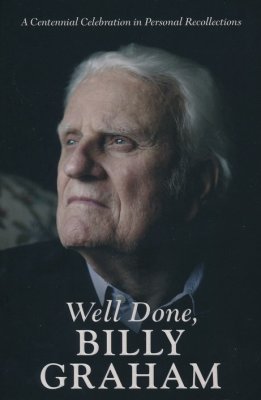 Well Done, Billy Graham (Jerushah Armfield, Aram & Boz Tchividjian) - KI Gifts Christian Supplies