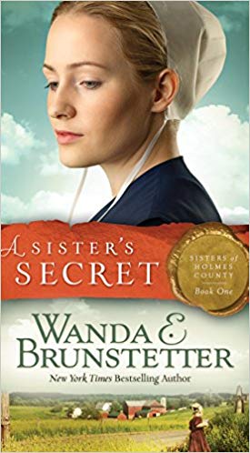 A Sister's Secret: Sisters of Holmes County #1 (Wanda E. Brunstetter)