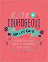 How to Be a Courageous Girl of God - KI Gifts Christian Supplies