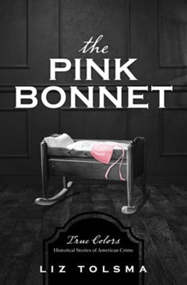 The Pink Bonnet (Liz Tolsma)
