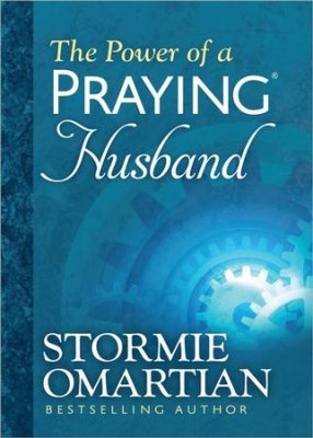 The Power of a Praying Husband, (Stormie Omartian)