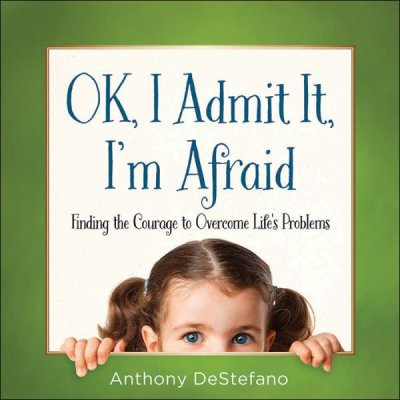 Ok, I Admit It, I'm Afraid HC (Anthony DeStefano0