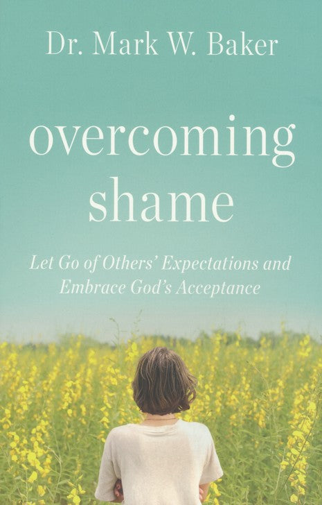 Overcoming Shame: Let Go of Others' Expectations and Embrace God's Acceptance