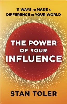 The Power of Your Influence (Stan Toler)
