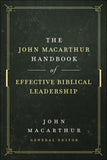 The John MacArthur Handbook of Effective Biblical Leadership - KI Gifts Christian Supplies