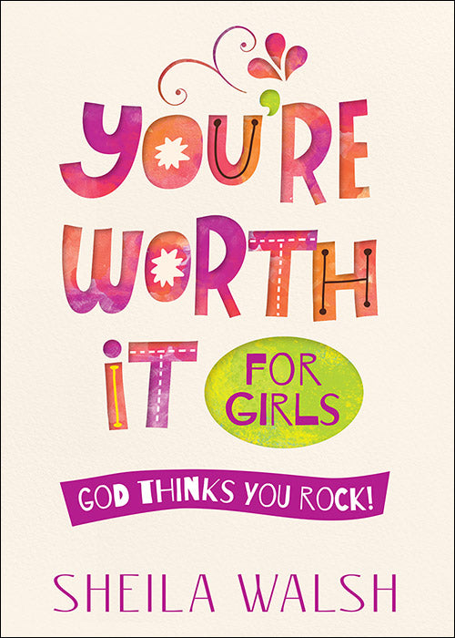 You're Worth It for Girls! (Sheila Walsh)