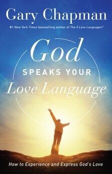God Speaks Your Love Language: How to Feel and Reflect God's Love