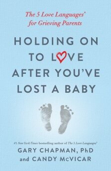 Holding on to Love After You've Lost a Baby: The 5 Love Languages For Grieving Parents