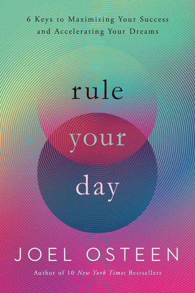 Rule Your Day - Joel Osteen