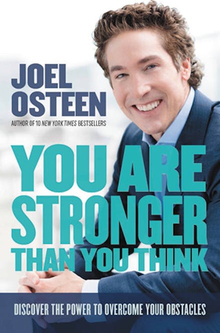 You Are Stronger Than You Think - Joel Osteen