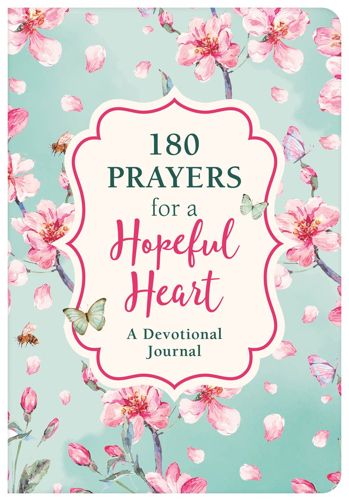 180 Prayers for a Hopeful Heart Devotional Journal : Devotional Prayers Inspired by Jeremiah 29:11
