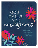 God Calls You Courageous : 180 Devotions and Prayers to Inspire Your Soul